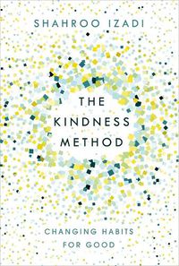Cover image for The Kindness Method: Changing Habits for Good
