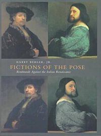 Cover image for Fictions of the Pose: Rembrandt Against the Italian Renaissance