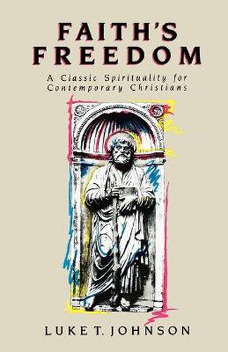 Faith's Freedom: A Classic Spirituality for Contemporary Christians