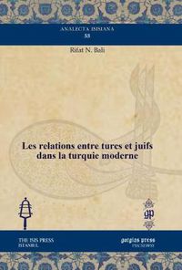 Cover image for Les relations entre turcs et juifs dans la turquie moderne