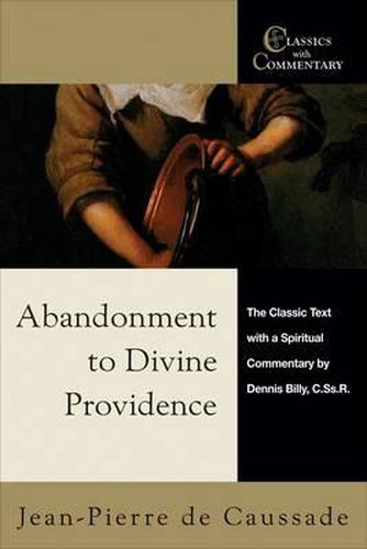 Cover image for Abandonment to Divine Providence: The Classic Text with a Spiritual Commentary by Dennis Billy, C.Ss.R.
