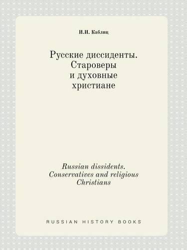 Cover image for Russian dissidents. Conservatives and religious Christians