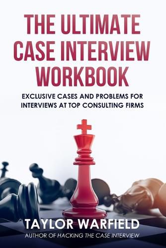 Cover image for The Ultimate Case Interview Workbook: Exclusive Cases and Problems for Interviews at Top Consulting Firms