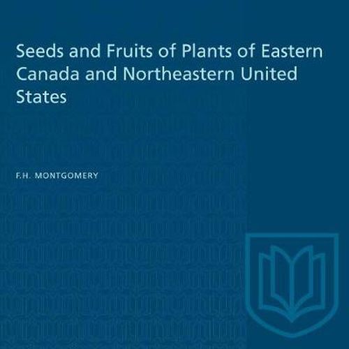 Seeds and Fruits of Plants of Eastern Canada and Northeastern United States