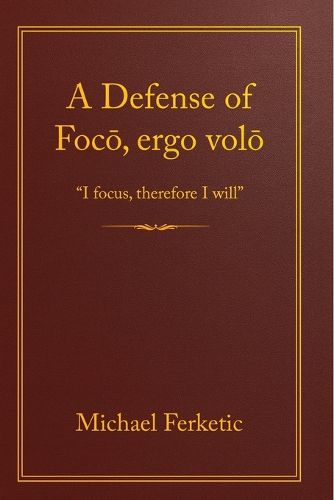 Cover image for A Defense of Focō, Ergo Volō
