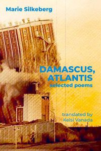 Cover image for Damascus, Atlantis: Selected Poems