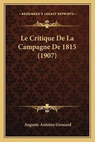 Le Critique de La Campagne de 1815 (1907)