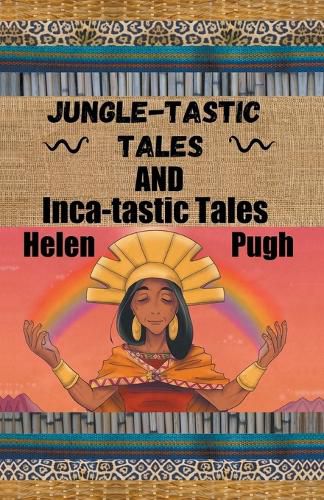 Cover image for Jungle-tastic Tales and Inca-tastic Tales