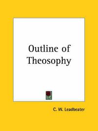 Cover image for Outline of Theosophy (1915)