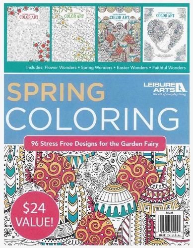 Cover image for Spring Coloring--96 Stress Free Designs for the Garden Fairy; Includes: Flower Wonders, Spring Wonders, Easter Wonders, Faithful Wonders