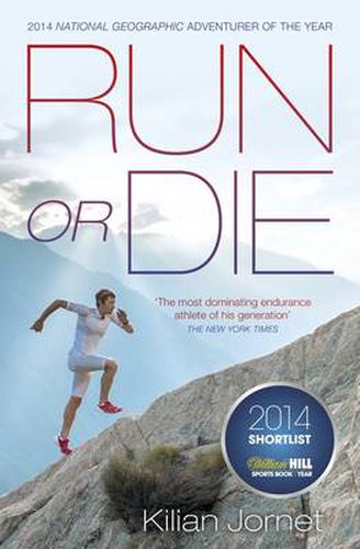 Cover image for Run or Die: The Inspirational Memoir of the World's Greatest Ultra-Runner