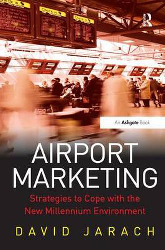 Cover image for Airport Marketing: Strategies to Cope with the New Millennium Environment