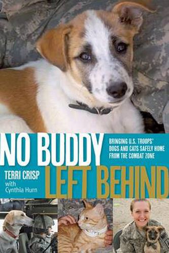 Cover image for No Buddy Left Behind: Bringing U.S. Troops' Dogs And Cats Safely Home From The Combat Zone