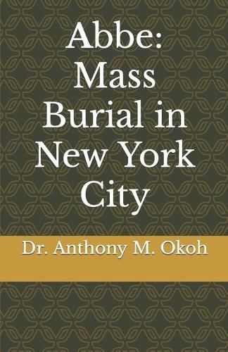 Cover image for Abbe: Mass Burial in New York City