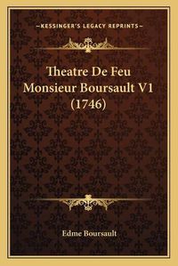 Cover image for Theatre de Feu Monsieur Boursault V1 (1746)