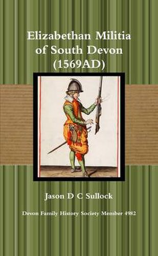 Cover image for Elizabethan Militia of South Devon (1569AD)