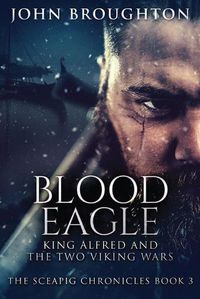 Cover image for Blood Eagle: King Alfred and the Two Viking Wars