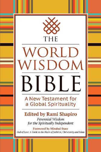 The World Wisdom Bible: A New Testament for a Global Spirituality