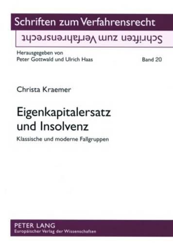 Eigenkapitalersatz Und Insolvenz: Klassische Und Moderne Fallgruppen