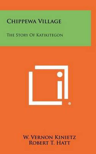 Chippewa Village: The Story of Katikitegon