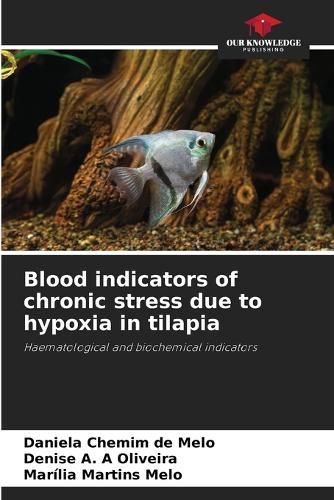 Cover image for Blood indicators of chronic stress due to hypoxia in tilapia