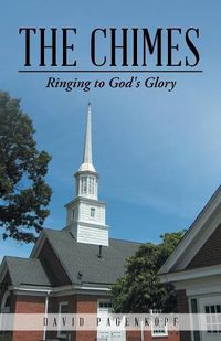 Cover image for The Chimes: Ringing to God's Glory