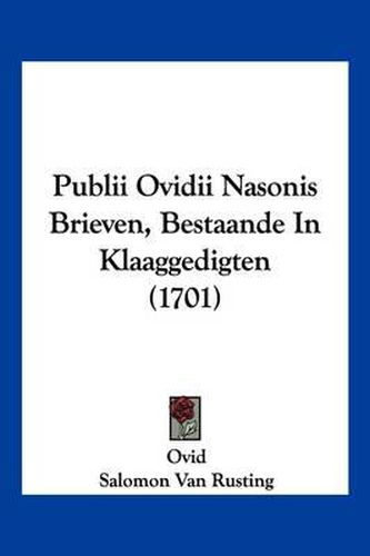 Cover image for Publii Ovidii Nasonis Brieven, Bestaande in Klaaggedigten (1701)