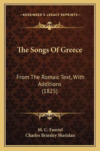 Cover image for The Songs of Greece: From the Romaic Text, with Additions (1825)