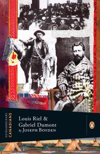 Cover image for Extraordinary Canadians: Louis Riel and Gabriel Dumont: A Penguin Lives Biography
