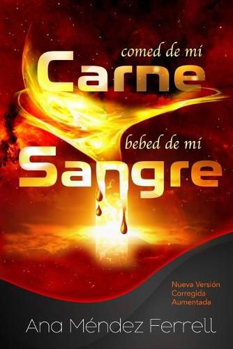 Cover image for Comed de Mi Carne, Bebed de Mi Sangre: Nueva Version Corregida Aumentada