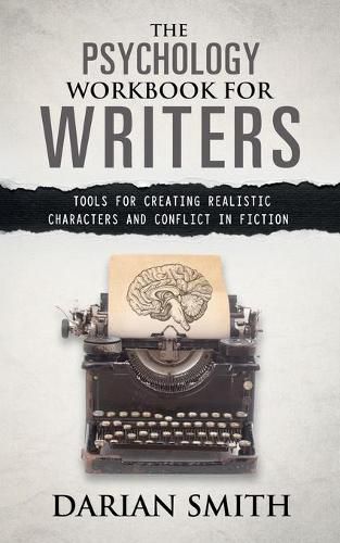 Cover image for The Psychology Workbook for Writers: Tools for Creating Realistic Characters and Conflict in Fiction