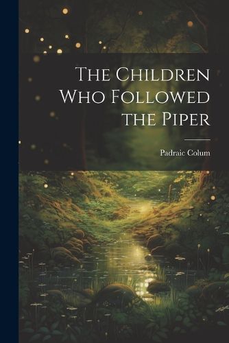 Cover image for The Children Who Followed the Piper