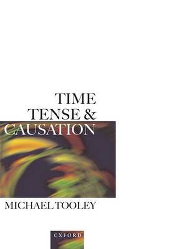 Cover image for Time, Tense and Causation