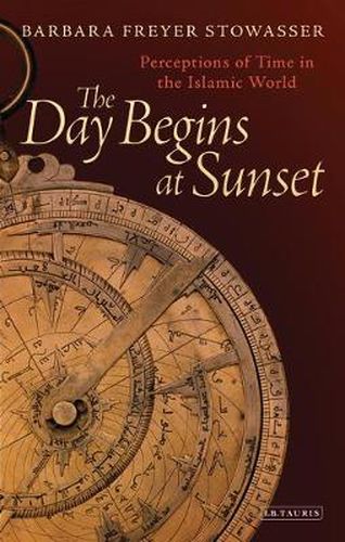 Cover image for The Day Begins at Sunset: Perceptions of Time in the Islamic World