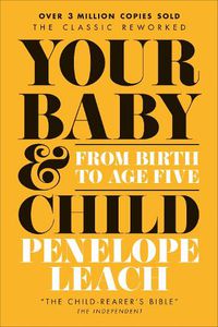 Cover image for Your Baby and Child: From Birth to Age Five