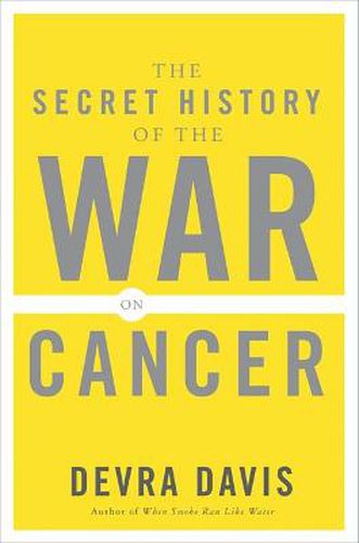 Cover image for Secret History of the War on Cancer
