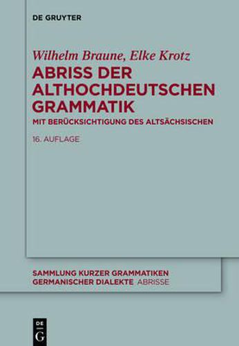 Abriss Der Althochdeutschen Grammatik: Mit Berucksichtigung Des Altsachsischen