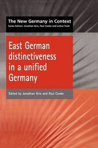 Cover image for East German Distinctiveness in a Unified Germany