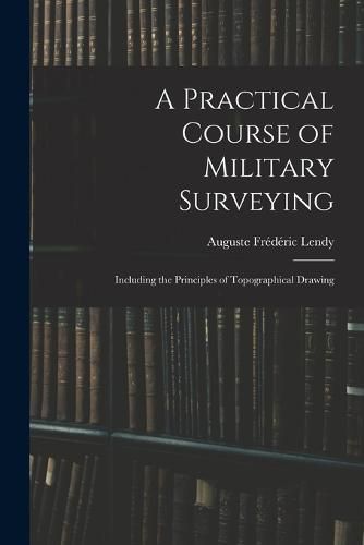 A Practical Course of Military Surveying