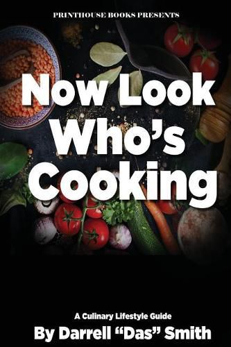 Now Look Who's Cooking: A Culinary Lifestyle Guide