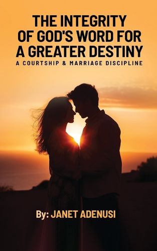 Cover image for The Integrity of God's Word for a Greater Destiny