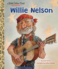 Cover image for Willie Nelson: A Little Golden Book Biography