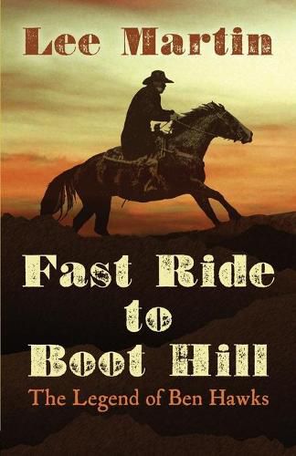 Cover image for Fast Ride to Boot Hill: The Legend of Ben Hawks