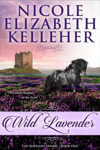 Cover image for Wild Lavender: The Aurelian Guard - Book One