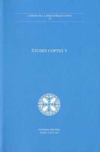 Cover image for Etudes coptes V: Sixieme journee d'etudes, Limoges 18-20 juin 1993 et Septieme journee d'etudes, Neuchatel 18-20 mai 1995