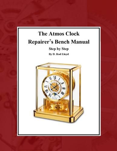 Cover image for The Atmos Clock Repairer's Bench Manual