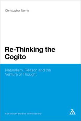 Cover image for Re-Thinking the Cogito: Naturalism, Reason and the Venture of Thought