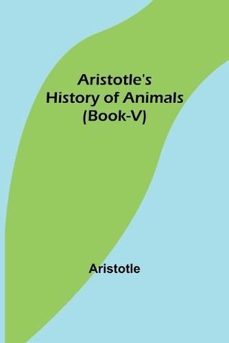 Cover image for Aristotle's History of Animals (Book-V)