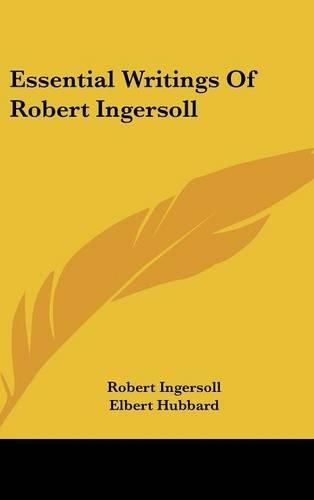 Essential Writings of Robert Ingersoll