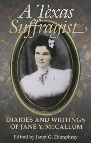 Cover image for A Texas Suffragist: Diaries and Writings of Jane Y. McCallum